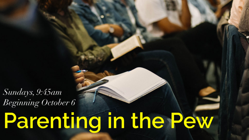 Parenting in the Pew - A New Sunday school class beginning ...