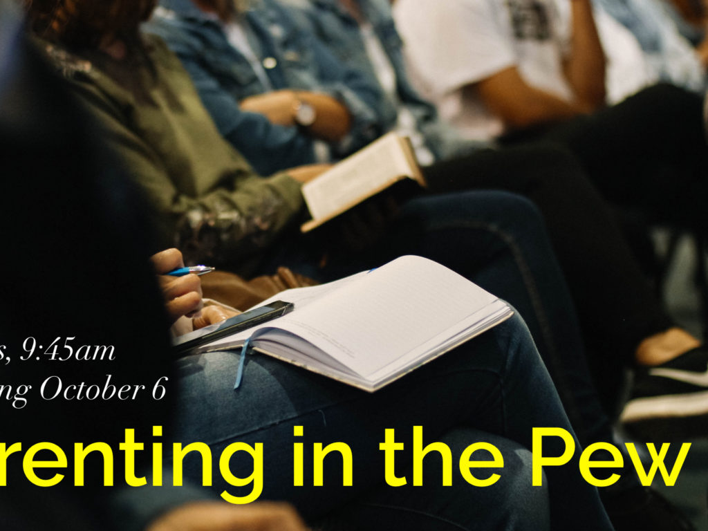 Parenting in the Pew - A New Sunday school class beginning ...